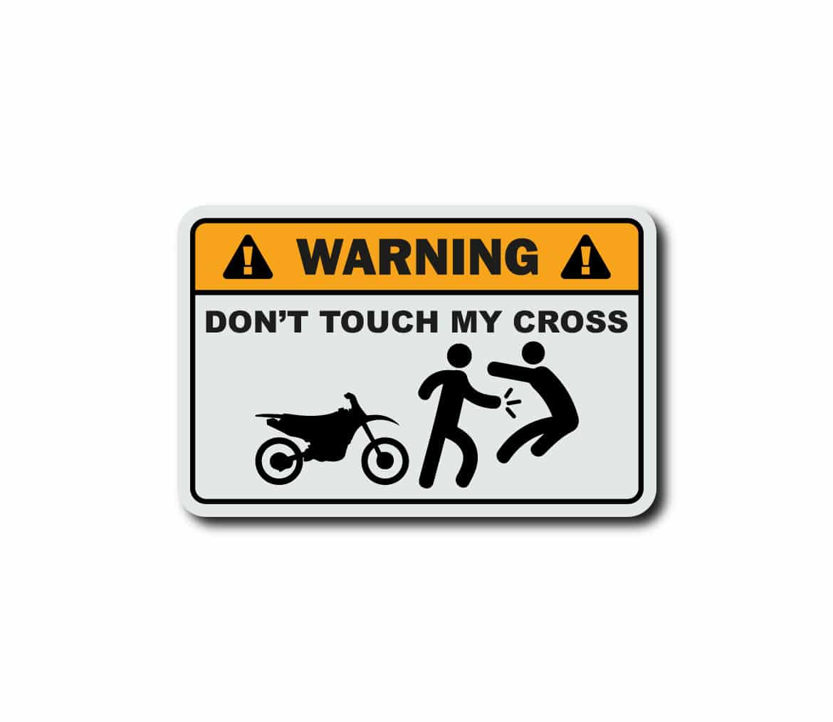 Sticker don't touch my cross stickers dont touch my bike