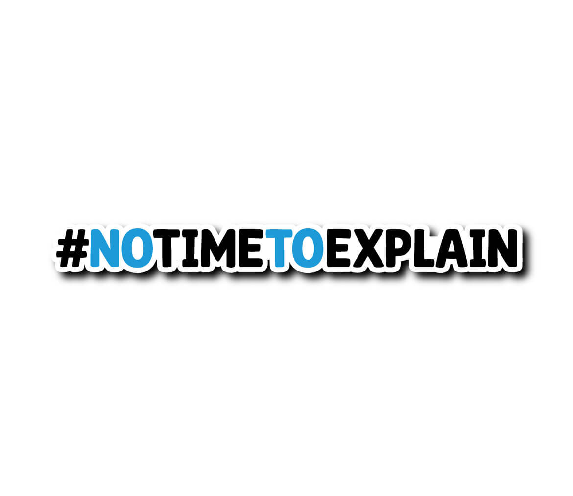 Sticker no time to explain sticker moto