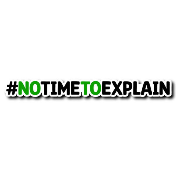 Sticker no time to explain