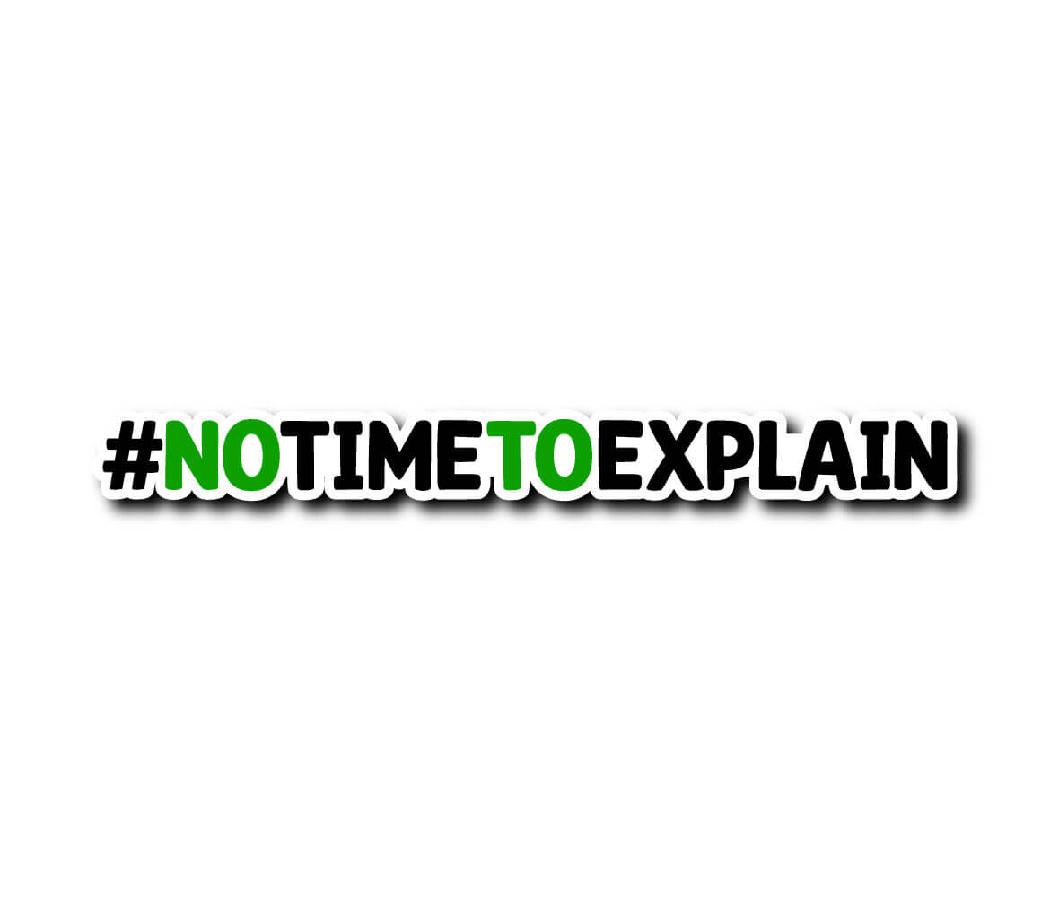 Sticker no time to explain Sticker no time to explain